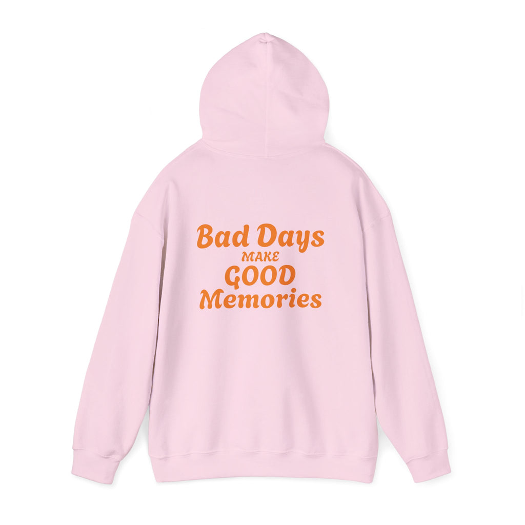 Bad Days Make Good Memories Hoodie