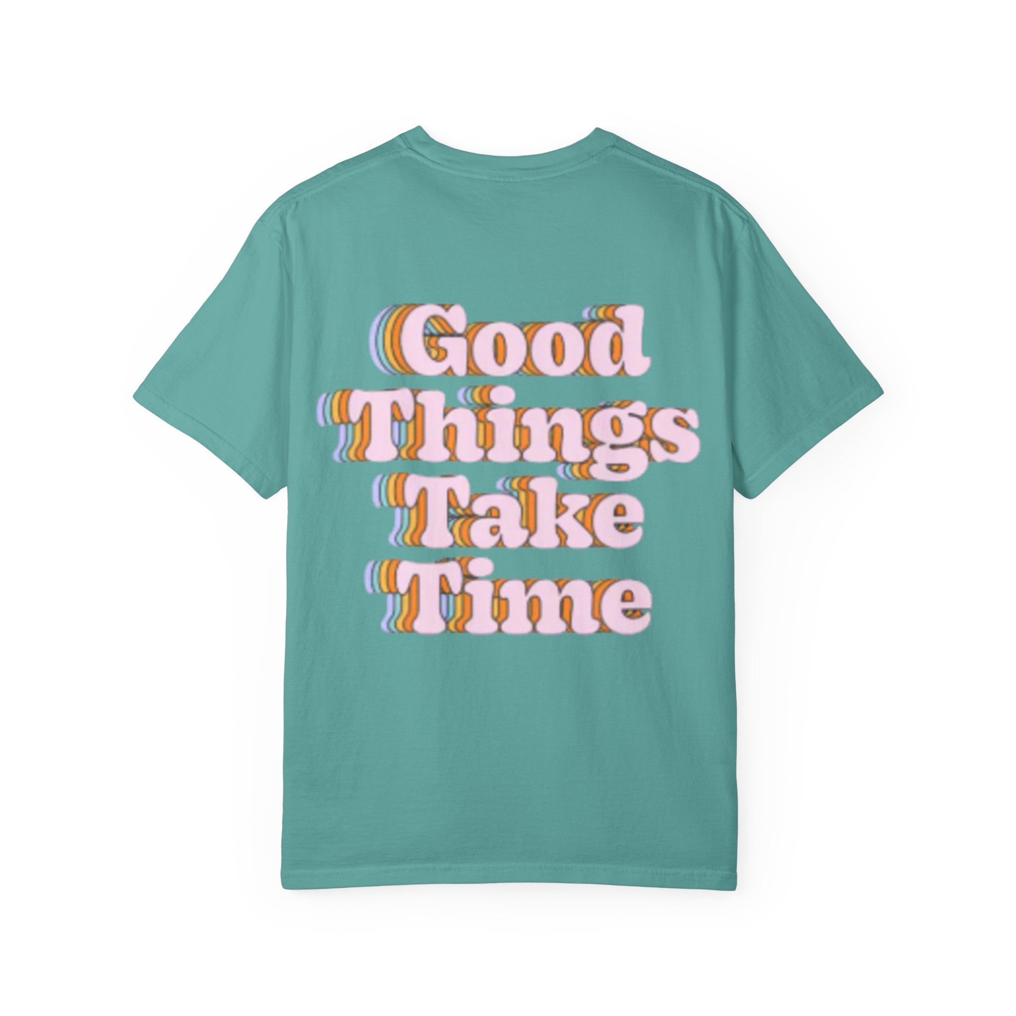 Graphic T-Shirt — "Good Things Take Time" Retro Typography Motivational Tee