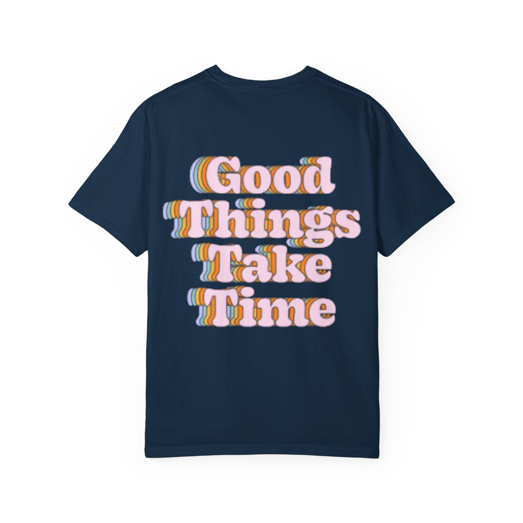 Graphic T-Shirt — "Good Things Take Time" Retro Typography Motivational Tee