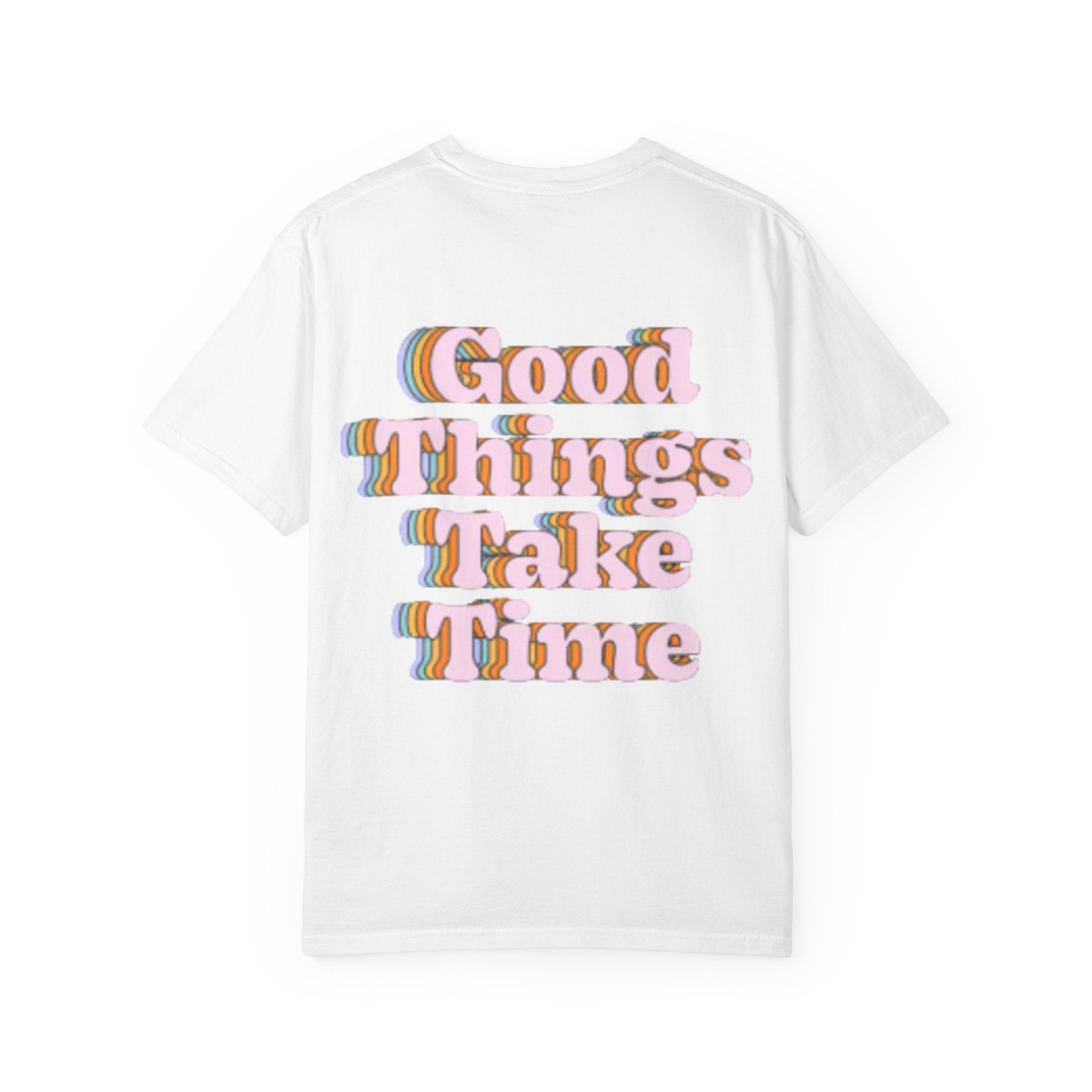 Graphic T-Shirt — "Good Things Take Time" Retro Typography Motivational Tee